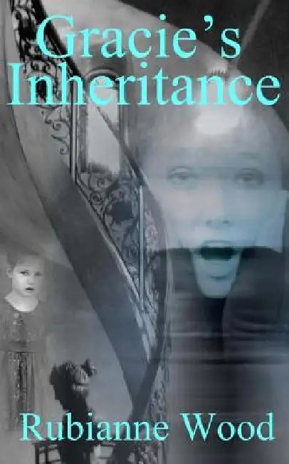 Gracie's Inheritance: A YA Paranormal Mystery Romance by Rubianne Wood