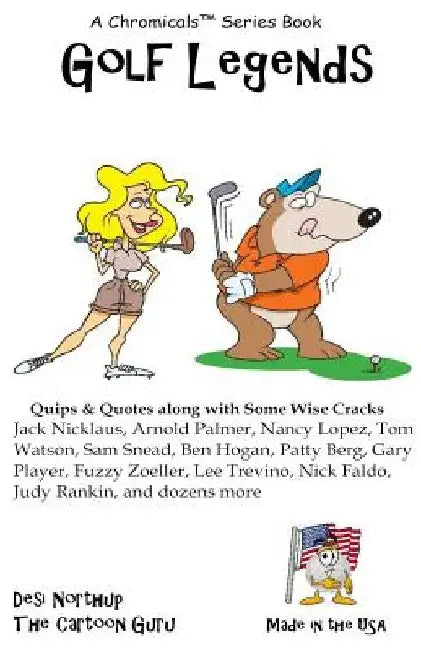 Golf Legends: Quips & Quotes by Golf's Greatest Golfers in Black and White by Desi Northup