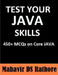 Test Your Java Skills: 450+ MCQs on Core Java by Mahavir Ds Rathore