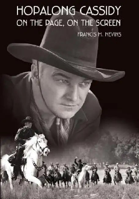 Hopalong Cassidy: On the Page, On the Screen by Packy Smith