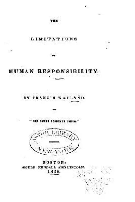 The Limitations of Human Responsibility by Francis Wayland
