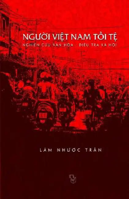 Nguoi Viet Nam Toi Te by Lam, Nhuoc Tran