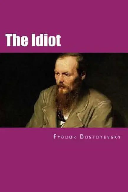The Idiot: Russian Version by Dostoyevsky, Fyodor