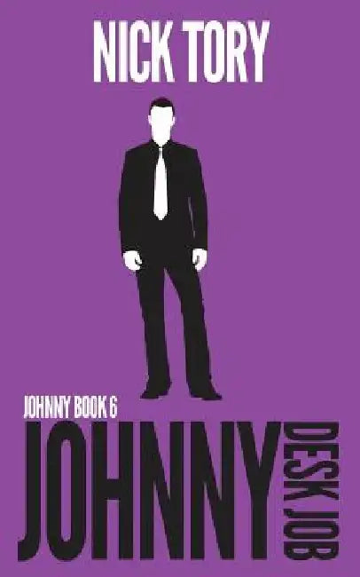 Johnny Desk Job: Legitimate Job Trilogy Book 3 by Nick Tory