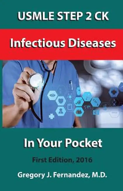 USMLE Step 2 Ck Infectious Disease in Your Pocket: Infectious Disease in Your Pocket by Gregory Fernandez M. D.