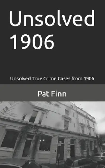 Unsolved 1906 by Pat Finn