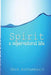 Spirit: a supernatural life by Mark Archambault