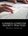 Common Computer Security Practices by Michael H. Andersen