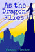 As the dragon flies by Vanessa Fletcher