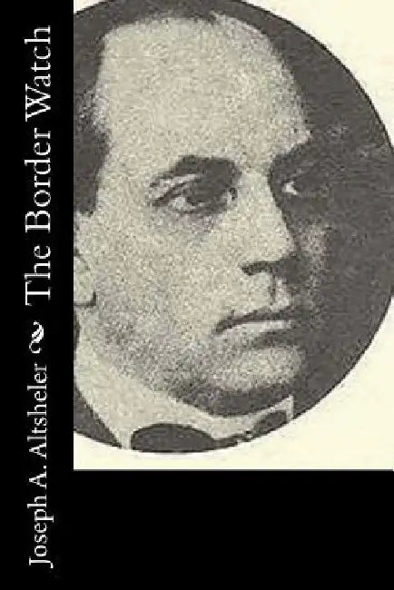 The Border Watch by Joseph a. Altsheler