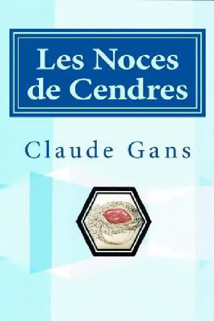 Les Noces de Cendres by Gans, Claude