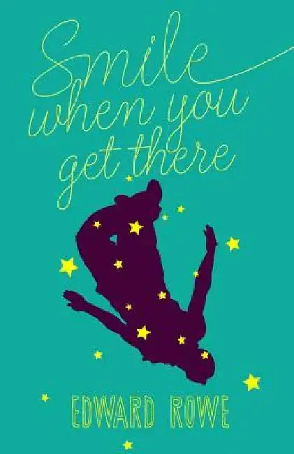 Smile when you get there by Edward Rowe