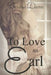 To Love an Earl by Trisha Dann