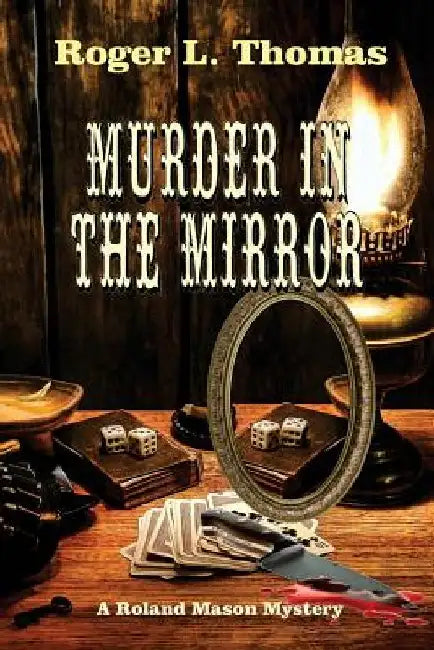 Murder in the Mirror by Roger L. Thomas