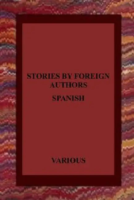 Stories by Foreign Authors: Spanish by Jose Selgas