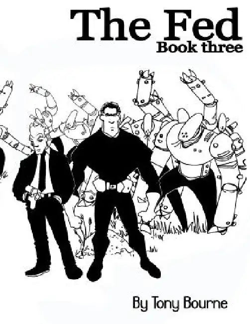 The Fed 3: Earth Vs The Rokkmorra by Tony Bourne
