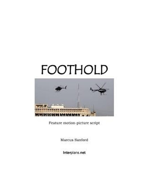 Foothold (Feature Film Script) by Sanford, Marcus