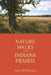 Nature Walks on the Indiana Prairie by Alan McPherson