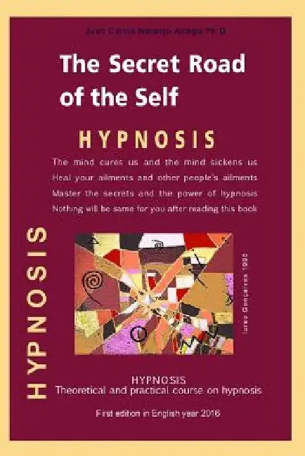 The Secret Road of the Self: Theoretical and Practical Course on Hypnosis by Cecilia Garcia
