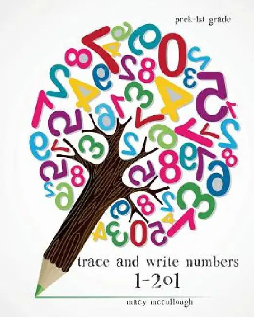 Trace and Write Numbers 1-201 by Macy McCullough