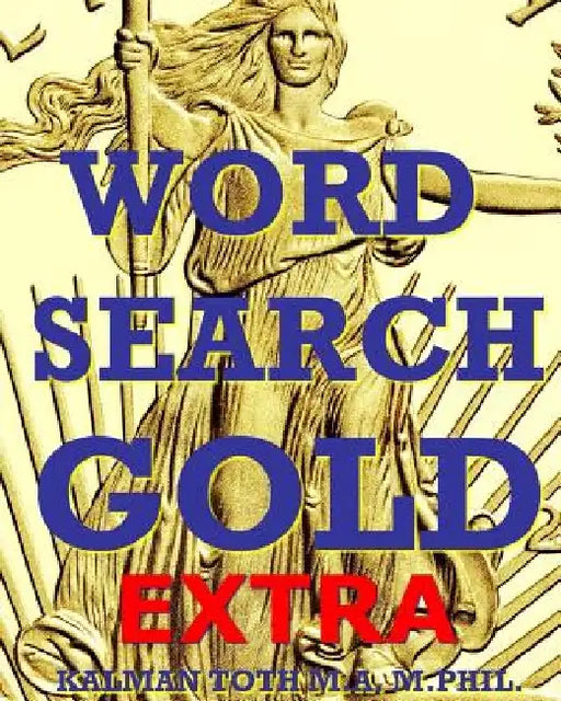 Word Search Gold Extra: 333 27x27 Puzzles by Kalman Toth M. a. M. Phil