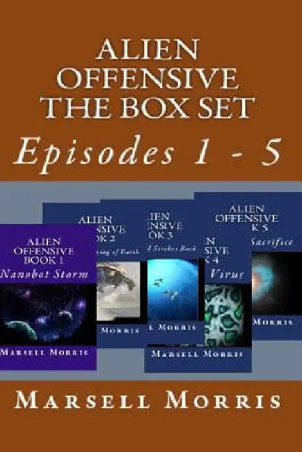 Alien Offensive - All Five Stories: Episodes 1 - 5 by Marsell Morris
