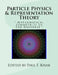 Particle Physics & Representation Theory: " Mathematical Symmetries of The Universe " by Paul F. Kisak