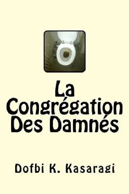 La Congrégation Des Damnés by Kasaragi, Dofbi K.