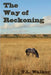 The Way of Reckoning by T. L. Walker