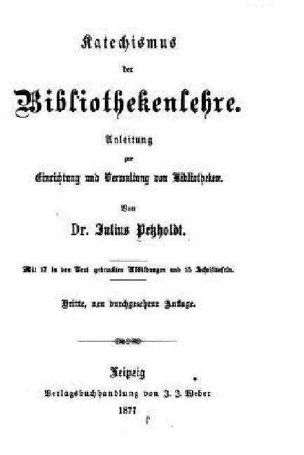 Katechismus der bibliothekenlehre by Petzholdt, Julius