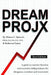 DreamProjX: A guide to creative freedom and economic independence for designers, inventors, and innovators by Katherine Splane