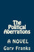 The Political Aberrations by Gary a. Franks