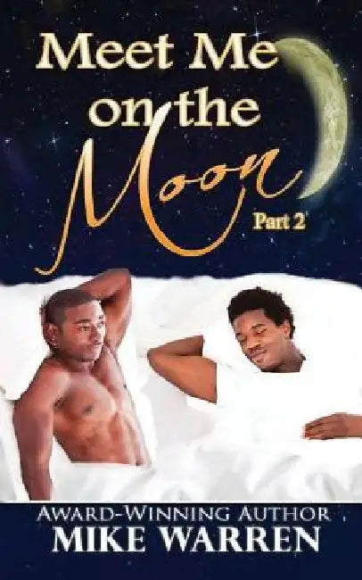 Meet Me On The Moon Pt.2 by Mike Warren