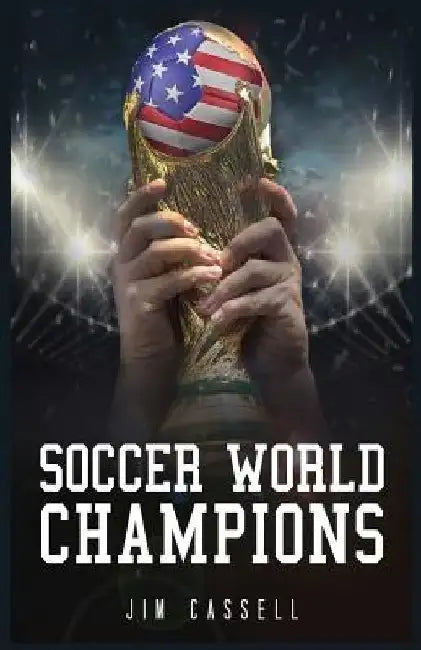 Soccer World Champions by Jim Cassell