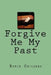 Forgive Me My Past by Robin Childers