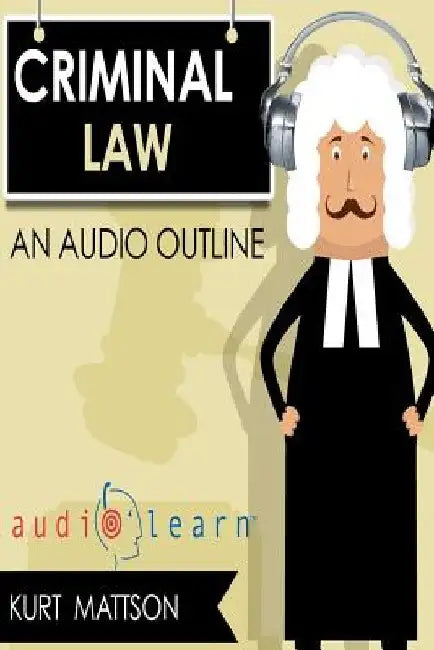 Criminal Law AudioLearn by Audiolearn Legal Content Team