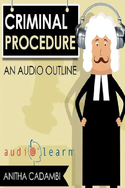 Criminal Procedure AudioLearn by Audiolearn Legal Content Team