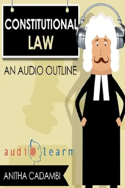 Constitutional Law AudioLearn by Audiolearn Legal Conten Team