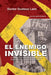 El enemigo invisible: La infiltracion comunista desde Cuba en America Latina y el Caribe: 1925-2015 by Leon, Gustavo