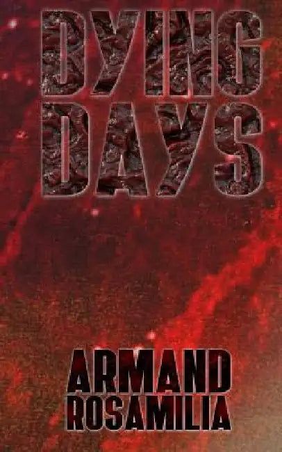 Dying Days by Armand Rosamilia
