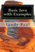Basic Java with Examples by Sandy Paul