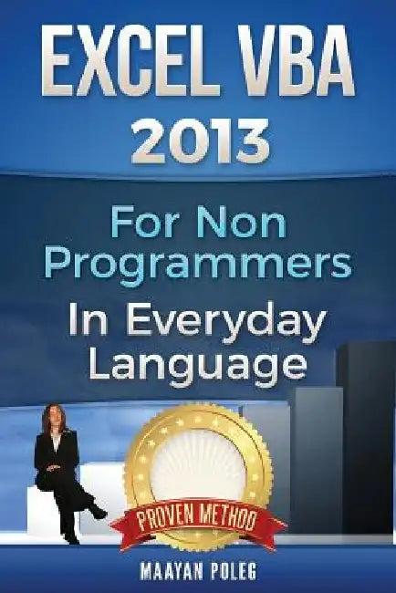 Excel VBA 2013: For Non-Programmers by Maayan Poleg