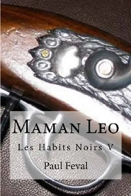 Maman Leo: Les Habits Noirs V by Hollybooks