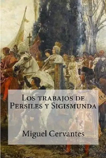 Los trabajos de Persiles y Sigismunda by Edibooks