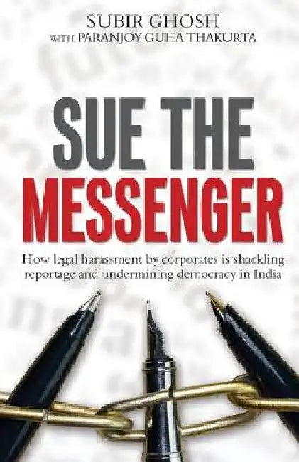 Sue The Messenger by Paranjoy Guha Thakurta