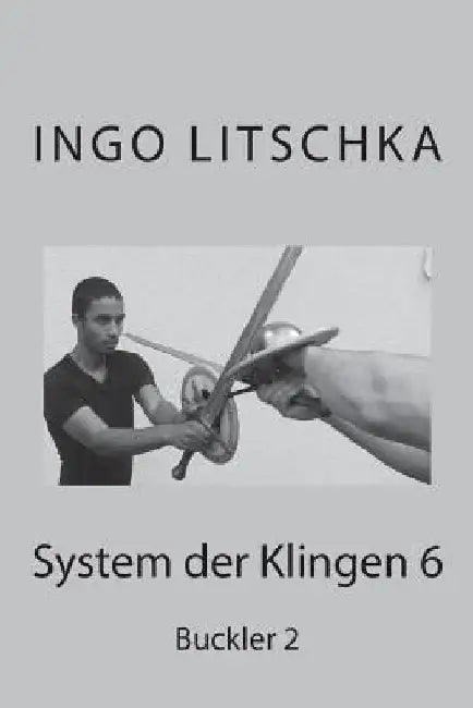 System der Klingen 6: Buckler 2 by Litschka, Ingo