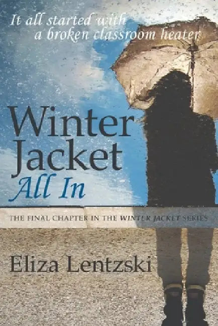 Winter Jacket: All In by Eliza Lentzski