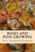 Roses and Rose Growing by Rose Georgina Kingsley