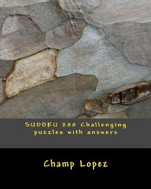 SUDOKU 200 Challenging puzzles with answers by Champ Lopez