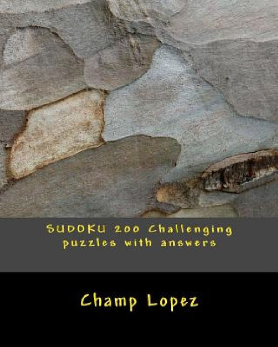 SUDOKU 200 Challenging puzzles with answers by Champ Lopez